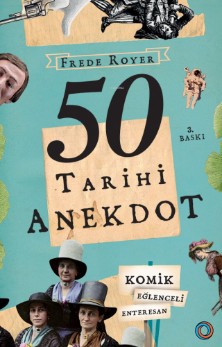 50 Tarihi Anekdot;Komik, Eğlenceli, Enteresan | Frede Royer | Orenda K