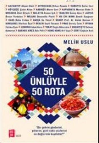 50 Ünlüyle 50 Rota | Melih Uslu | Mona Kitap