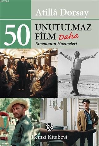 50 Unutulmaz Film Daha Sinemanın Hazineleri | Atillâ Dorsay | Remzi Ki