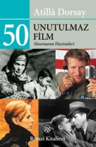 50 Unutulmaz Film; Sinemanın Hazineleri | Atillâ Dorsay | Remzi Kitabe