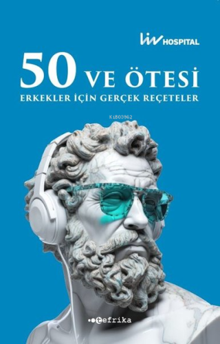 50 ve Ötesi Erkekler İçin Gerçek Reçeteler | Kolektif | Tefrika Yayınl