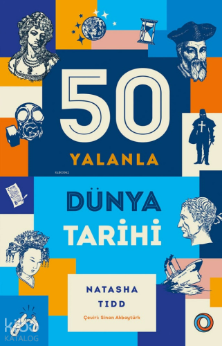 50 Yalanla Kısa Dünya Tarihi | Natasha Tidd | Orenda Kitap