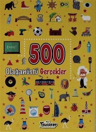 500 Olağanüstü Gerçekler | Kolektif | Teleskop Yayınları