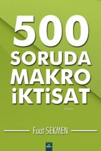 500 Soruda Makro İktisat | Fuat Sekmen | Dora Yayıncılık