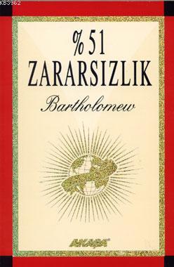 % 51 Zararsızlık | Bartholomew | Akaşa Yayınları