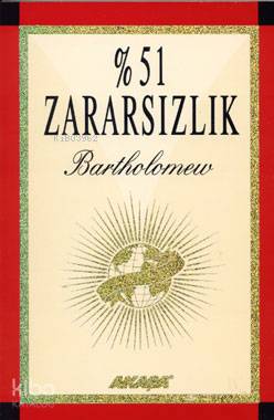 % 51 Zararsızlık | Bartholomew | Akaşa Yayınları