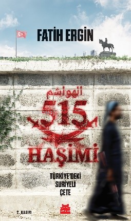 515 Haşimi Türkiye’deki Suriyeli Çete | Fatih Ergin | Kırmızıkedi Yayı