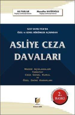 5237 Sayılı TCK da Özel ve Genel Hükümler Açısından Asliye Ceza Davala