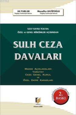 5237 Sayılı TCK da Özel ve Genel Hükümler Açısından Sulh Ceza Davaları