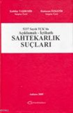 5237 Sayılı TCK'da Açıklamalı-İçtihatlı Sahtekarlık Suçları | Kubilay 