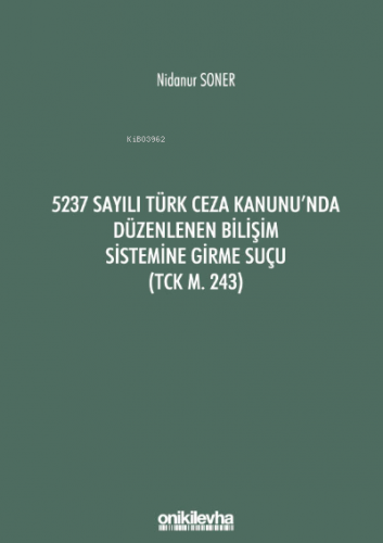 5237 Sayılı Türk Ceza Kanunu'nda Düzenlenen Bilişim Sistemine Girme Su