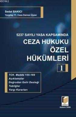 5237 Sayılı Yasa Kapsamında Ceza Hukuku Özel Hükümleri 1 | Sedat Bakıc