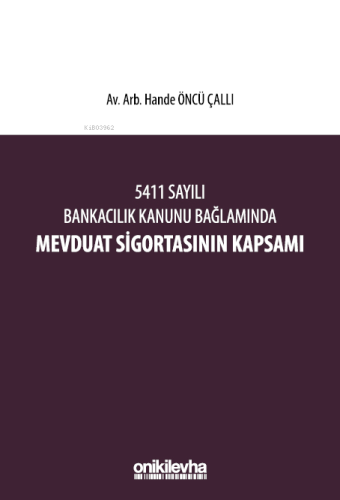 5411 Sayılı Bankacılık Kanunu Bağlamında Mevduat Sigortasının Kapsamı 