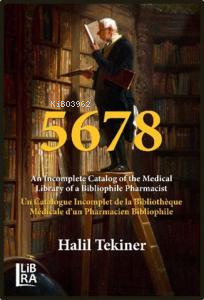 5678;An Incomplete Catalog of the Medical Library of a Bibliophile Pha