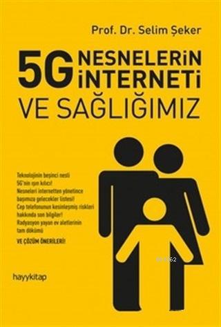 5G Nesnelerin İnterneti ve Sağlığımız | Selim Şeker | Hayy Kitap