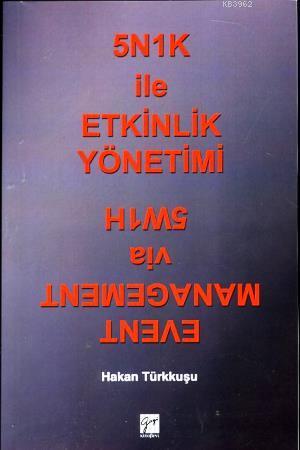 5N1K İle Etkinlik Yönetimi | Hakan Türkkuşu | Gazi Kitabevi