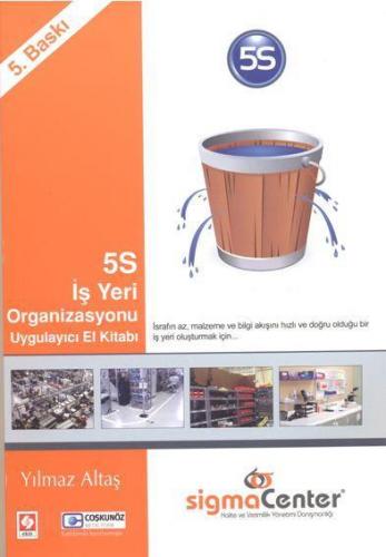 5S İş Yeri Organizasyonu Uygulayıcı El Kitabı | Yılmaz Altaş | Ekin Ki