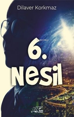 6. Nesil | Dilaver Korkmaz | Kuytu Yayınevi