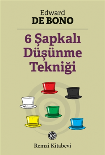 6 Şapkalı Düşünme Tekniği | Edward De Bono | Remzi Kitabevi