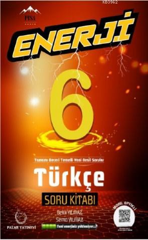 6. Sınıf Enerji Türkçe Soru Kitabı | Bekir Yılmaz | Palme Yayınevi