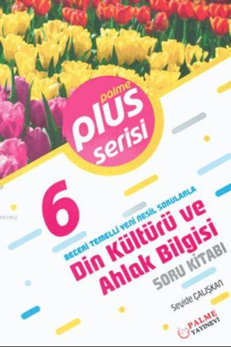 6. Sınıf Plus Serisi Din Kültürü ve Ahlak Bilgisi Soru Kitabı; Beceri 