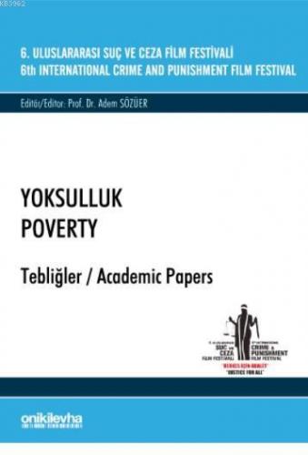 6. Uluslararası Suç ve Ceza Film Festivali "Yoksulluk" Tebliğler | Ade