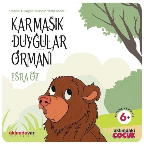 +6 Yaş Karmaşık Duygular Ormanı | Esra Öz | Aklımdavar Yayıncılık