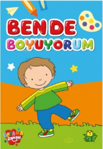 6+ Yaş Üstü; Ben de Boyuyorum | Fatıma Gülbahar Karaca | Boyama Zamanı