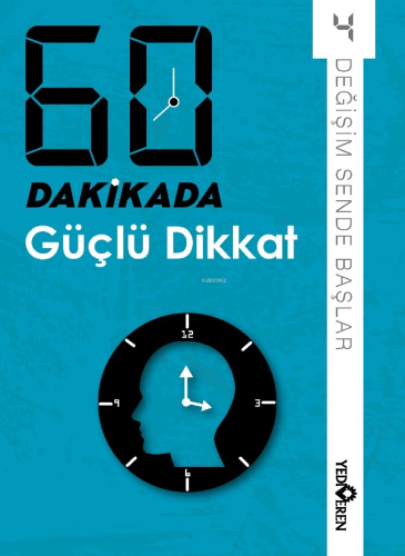 60 Dakikada Güçlü Dikkat;Değişim Sende Başlar 4 | Kolektif | Yediveren