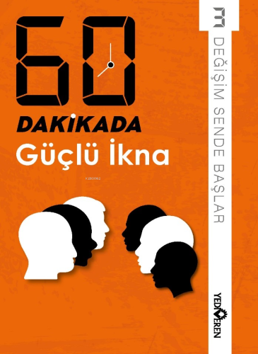 60 Dakikada Güçlü İkna;Değişim Sende Başlar 3 | Kolektif | Yediveren Y