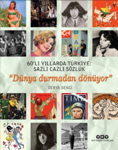 60’lı Yıllarda Türkiye: Sazlı Cazlı Sözlük – Dünya Durmadan Dönüyor | 