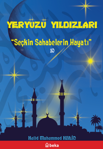 Yeryüzü Yıldızları (10 Kitap); Seçkin Sahabelerin Hayatı | Halid Muham