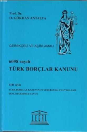 6098 Sayılı Türk Borçlar Kanunu - Gerekçeli ve Açıklamalı; 6101 Sayılı