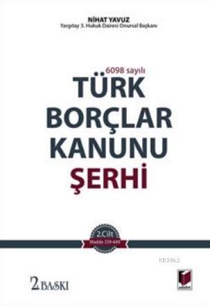 6098 Sayılı Türk Borçlar Kanunu Şerhi (2 Cilt Takım) | Nihat Yavuz | A