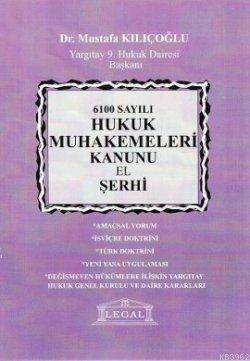 6100 Sayılı Hukuk Muhakemeleri Kanunu El Şerhi | Mustafa Kılıçoğlu | L