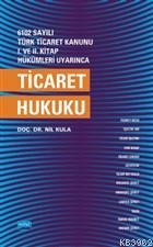 6102 Sayılı Türk Ticaret Kanunu 1. ve 2. Kitap Hükümleri Uyarınca Tica