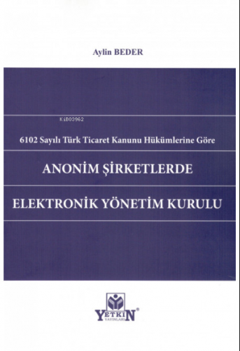 6102 Sayılı Türk Ticaret Kanunu Hükümlerine Göre Anonim Şirketlerde El