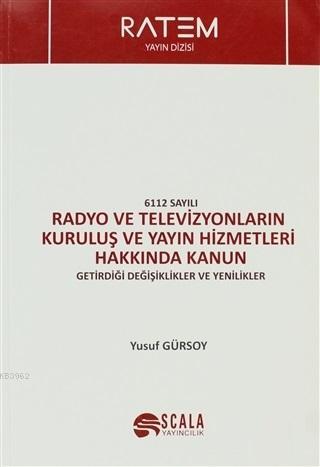 6112 Sayılı Radyo ve Televizyonların Kuruluş ve Yayın Hizmetleri Hakkı