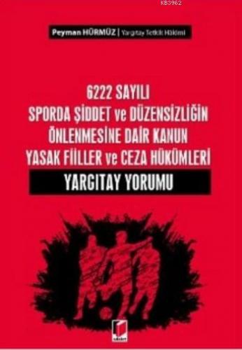 6222 Sayılı Sporda Şiddet ve Düzensizliğin Önlenmesine Dair; Kanun Yas