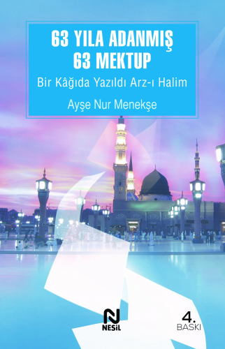 63 Yıla Adanmış 63 Mektup; Bir Kağıda Yazıldı Arz-ı Halim | Ayşe Nur M