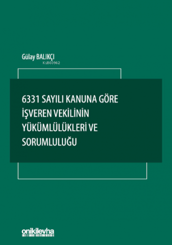 6331 Sayılı Kanuna Göre İşveren Vekilinin Yükümlülükleri ve Sorumluluğ