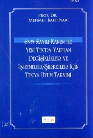 6335 Sayılı Kanun ile Yeni TTK'da Yapılan Değişiklikler ve İşletmeler;