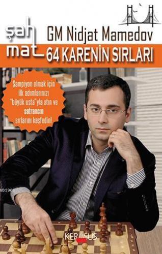 64 Karenin Sırları; Şah Mat | GM Nidjat Mamedov | Kerasus Yayınları