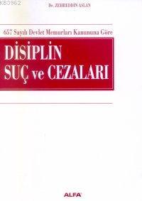 657 Sayılı Devlet Memurları Kanununa Göre Disiplin Suç ve Cezaları | Z