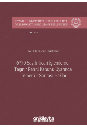 6750 Sayılı Ticari İşlemlerde Taşınır Rehni Kanunu Uyarınca Temerrüt S