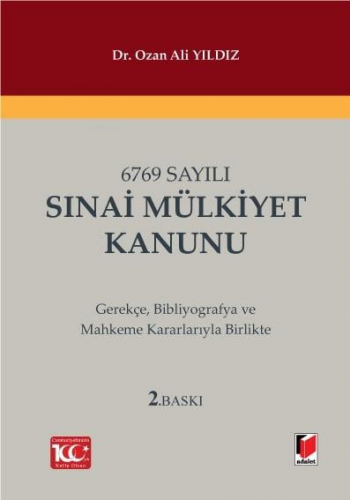 6769 Sayılı Sınai Mülkiyet Kanunu | Ozan Ali Yıldız | Adalet Yayınevi