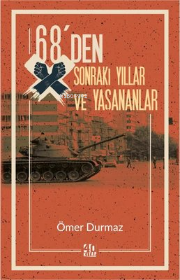 68'den Sonraki Yıllar ve Yaşananlar | Ömer Durmaz | 40 Kitap