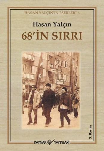 68'in Sırrı; Hasan Yalçın'ın Eserleri 5 | Hasan Yalçın | Kaynak Yayınl