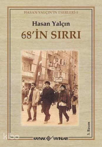 68'in Sırrı; Hasan Yalçın'ın Eserleri 5 | Hasan Yalçın | Kaynak Yayınl