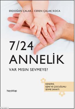 7/24 Annelik | Erdoğan Çalak | Hayy Kitap